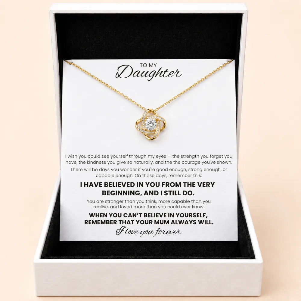 Love Knot Necklace for Daughter - I Always Believe In You